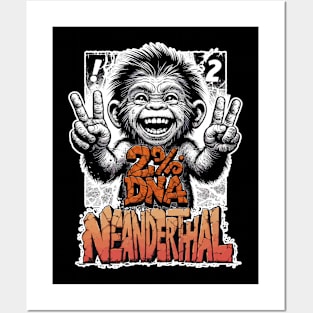 2% DNA Neanderthal Posters and Art